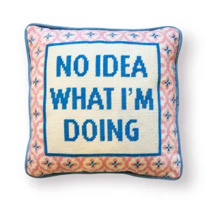 No Idea What I'm Doing Needlepoint Pillow
